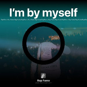 I’m by myself 