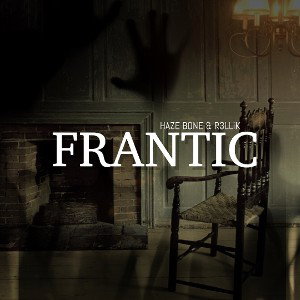 FRANTIC - HAZE BONE x R3LLiK