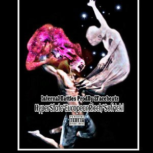Internal Battles Remix HyperState, EuroPianRicch, Sofrickitona ProdBy 2Facebeatz