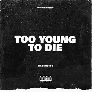 ❄️TOO YOUNG TO DIE❄️