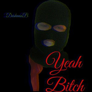 Yeah Bitch 