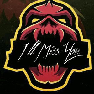 "Ill Miss You"