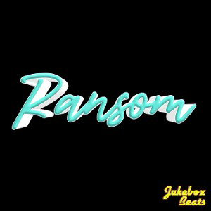 Ransom - (Prod.JukeBoX Beats)