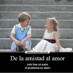 Amistad y amor.