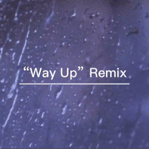 “Way Up” Remix - Mister J