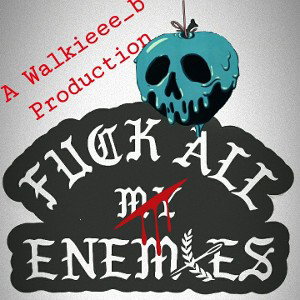 Fuck All My Enemies 