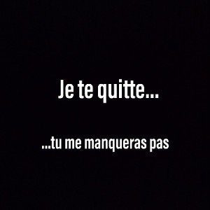 Tu me manques (pas)