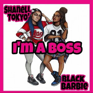 I’m a boss ft.shanell Tokyo’