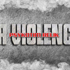La Violence  - PsyKoTim Ft. RELIK