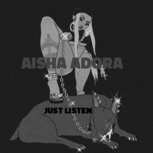 Aisha Adora - Just Listen 