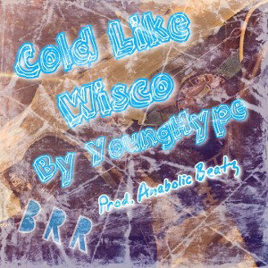 YoungHype - Cold Like Wisco 