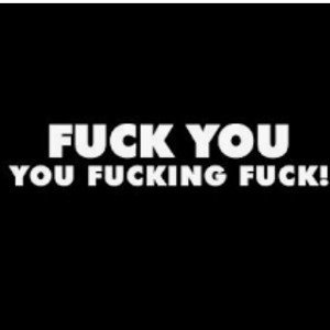 fuck you.
