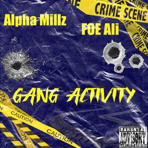 Alpha Millz X FOE Ali- Gang Activity 