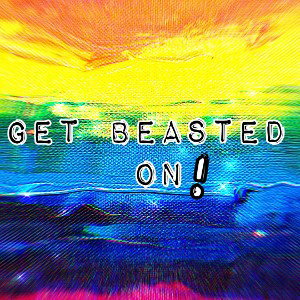 Get Beasted On