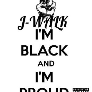 I'm Black and i'm proud
