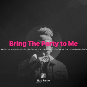  Bring The Party to Me 