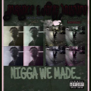 NIGGA WE MADE  ,FEAT DARK DOC 