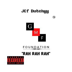 JCT Dutchyy "RAH RAH RAH"