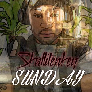 "Sunday" Skullitenkey Produced By: Encore