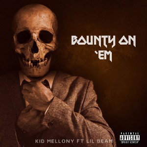 Bounty On Em ft Kid Mellony 