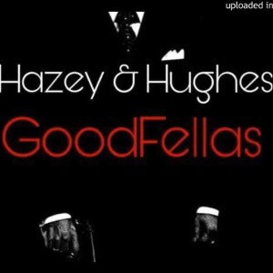 GoodFellas Hazey Hughes