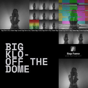 Big KLO- Off the Dome