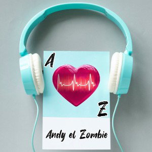Lo Que Siento Por Ti  Andy el Zombie 