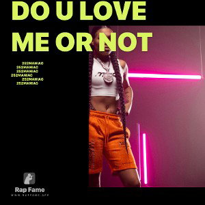 Do u love me or not