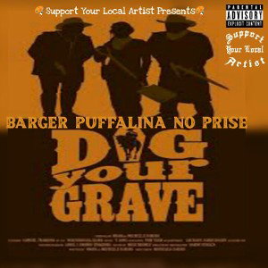 🇩‌🇮‌🇬‌ 🇾‌🇴‌🇺‌🇷‌ 🇬‌🇷‌🇦‌🇻‌🇪‌ft Puffalina+NoPri$e