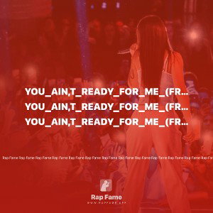 You_Ain,t_Ready_For_Me_(Freestyle)