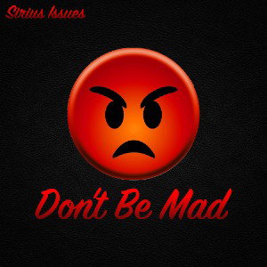Don't Be Mad