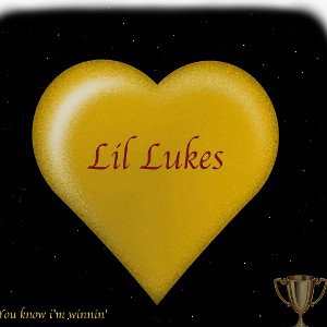 You know im winnin' -Lil lukes