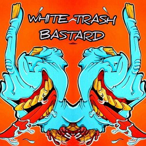 White Trash Bastard - SicHead