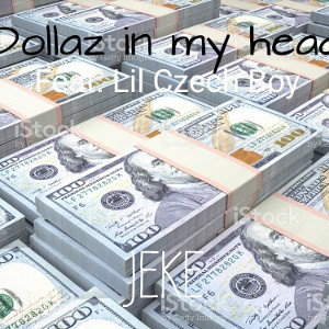 Dollaz in my head (Feat. Lil Czech Boy)