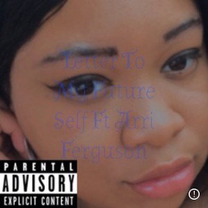 Letter To My Future Self FT Arri Ferguson