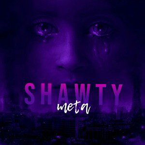 Meta391 - Shawty