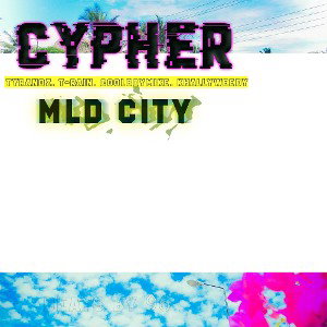 Cypher (Tyrandz.T-rain.CoolBoyMike.KhallyWeedy) MLD