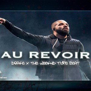 Drake x The Weeknd Type Beat "AU REVOIR" Trap Beat