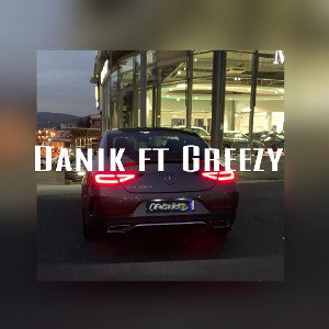 Danik ft Greezy Ist schon Ok
