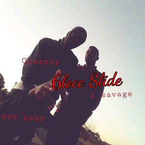 6locc Slide .feat 999baby & 2 Savage