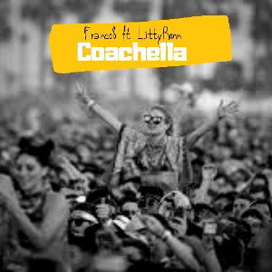 Coachella - Franco8 ft LittyRonn