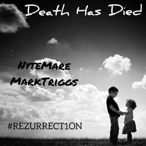 Death Has Died (Ft. Marktriggs)