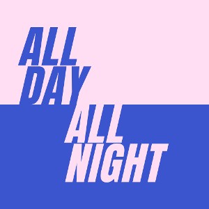 All day all night