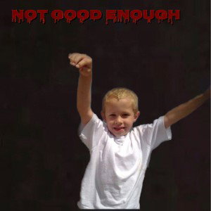 Not Good Enough
