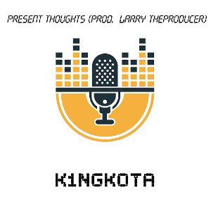 Kota - Present Thoughts (Prod. By LarryTheProducer)