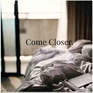 Come Closer 