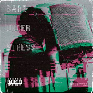 Barz Under Stress