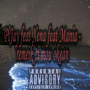  PiJay feat Xena feat Mania - ты мой океан ремэйк