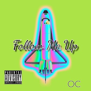 OC - Follow Me Up (Prod by Zour)