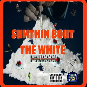 SUMTHIN BOUT THE WHITE